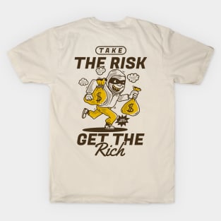 Take the risk get the rich T-Shirt